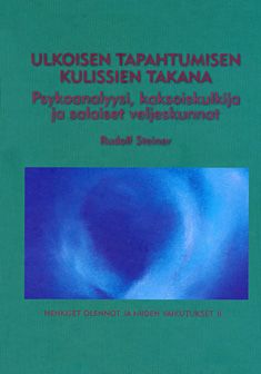 Kirjailijan Rudolf Steiner käytetty teos Ulkoisen tapahtumisen kulissien takana