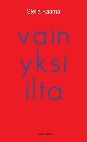 Stella Kaarna : Vain yksi ilta