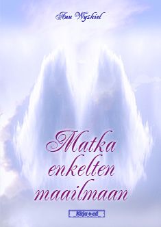 Kirjailijan Anu Wyskiel käytetty kirja Matka enkelten maailmaan (+dvd)