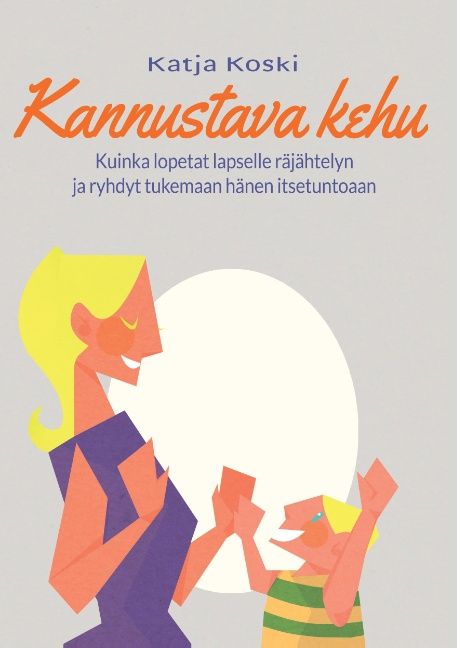 Katja Koski : Kannustava kehu