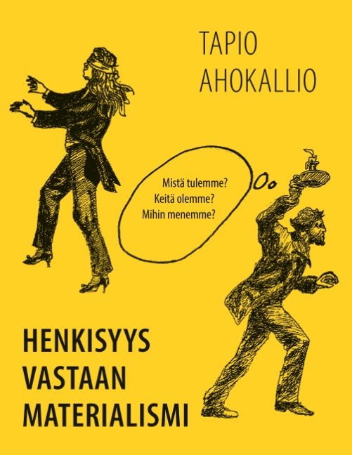 Tapio Ahokallio : Henkisyys vastaan materialismi