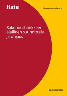 Anssi Koskenvesa & Satu Sahlstedt : Rakennushankkeen ajallinen suunnittelu ja ohjaus