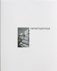 Kirjailijan Jussi Tiainen käytetty kirja Taiteilijatiloja = Artists' studios