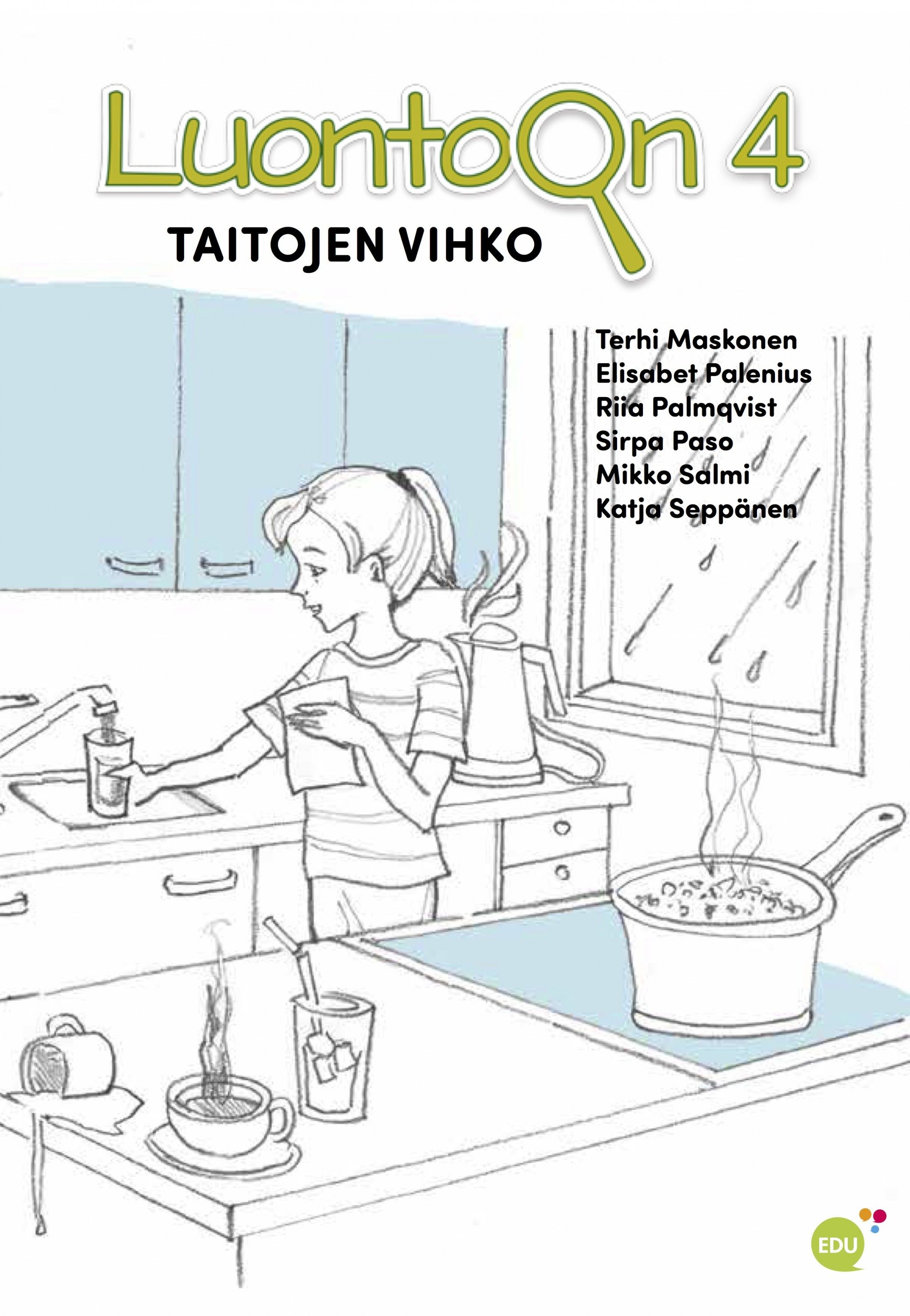 Terhi Maskonen & Elisabet Palenius & Riia Palmqvist & Sirpa Paso & Mikko Salmi & Katja Seppänen : LuontoOn 4 Taitojen vihko