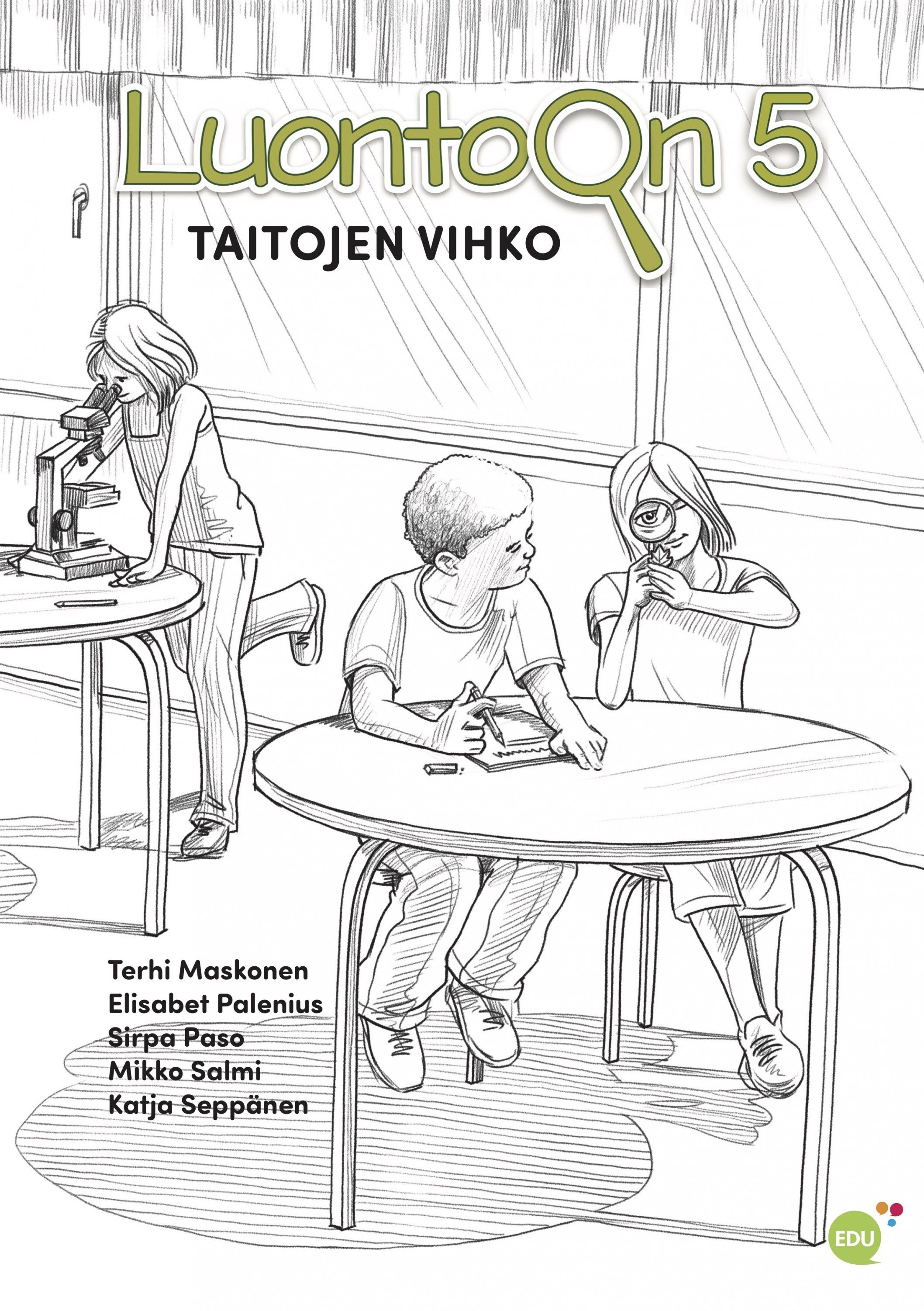 Terhi Maskonen & Elisabet Palenius & Riia Palmqvist & Sirpa Paso & Mikko Salmi & Katja Seppänen : LuontoOn 5 Taitojen vihko