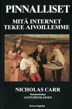 Kirjailijan Nicholas Carr käytetty kirja Pinnalliset : mitä internet tekee aivoillemme