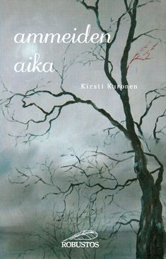 Kirjailijan Kirsti Kuronen käytetty kirja Ammeiden aika : kaihonaivistinen melodraama