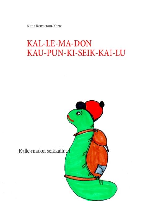 Niina Romström-Korte : KAL-LE-MA-DON KAU-PUN-KI-SEIK-KAI-LU