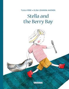 Tuula Pere : Stella and the Berry Bay