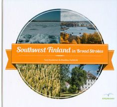 Markku Heikkilä & Toni Koskinen : Southwest Finland in Broad Strokes