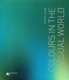 Harald Arnkil : Colours in the visual world