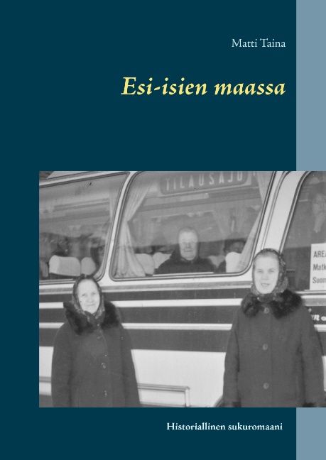 Matti Taina : Esi-isien maassa