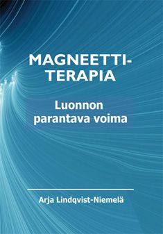 Kirjailijan Arja Lindqvist-Niemelä käytetty kirja Magneettiterapia : luonnon parantava voima