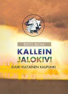 Kirjailijan Risto Blom käytetty kirja Kallein jalokivi : suuri kultainen kaupunki