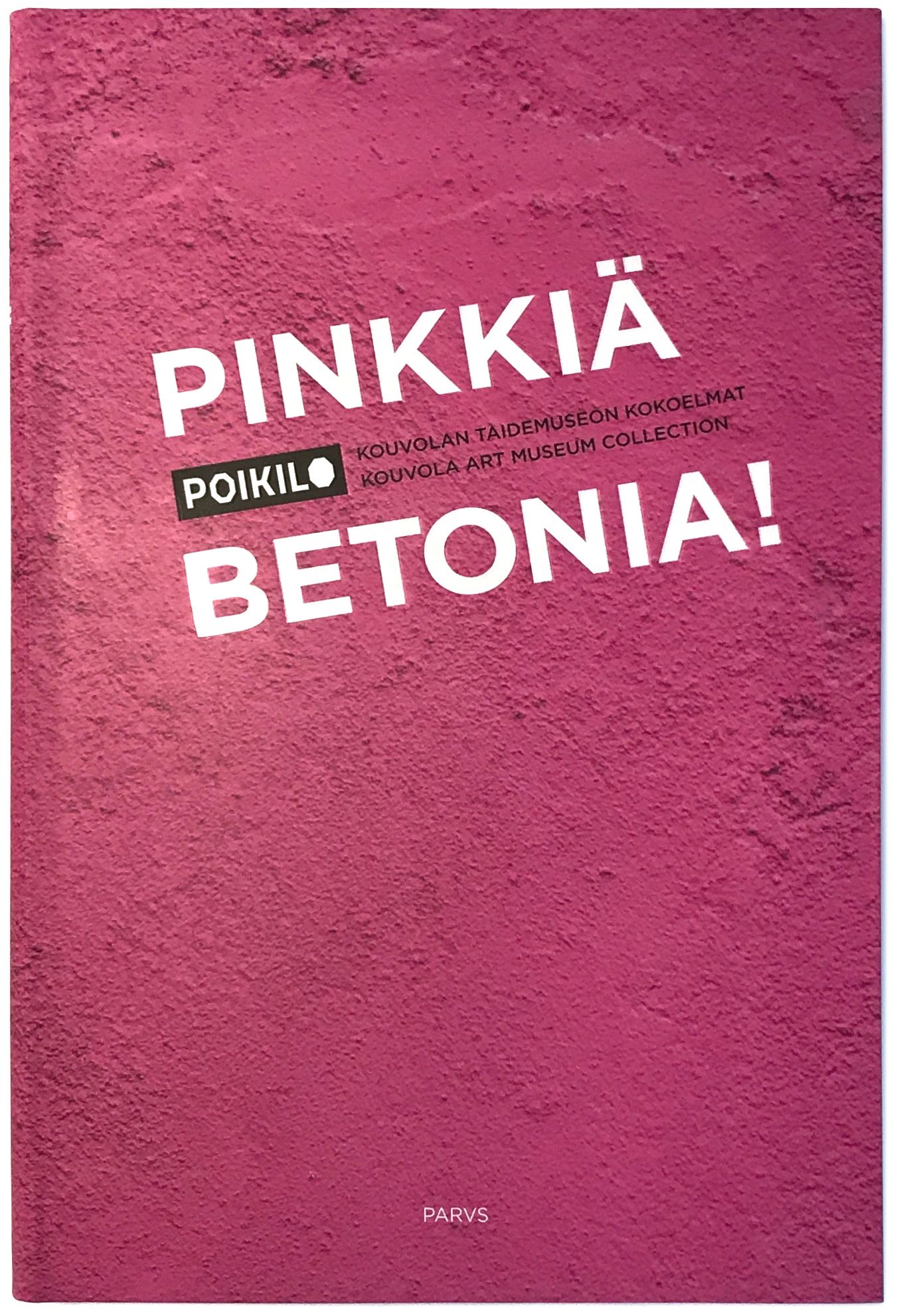 Elina Bonelius & Anna-Kaarina Kippola & Johanna Vuolasto : Pinkkiä betonia!