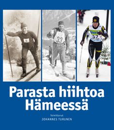 Antero Korhonen : Parasta hiihtoa Hämeessä