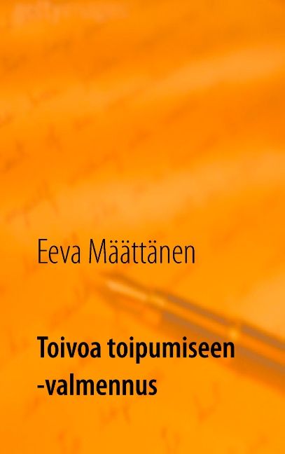 Eeva Määttänen : Toivoa toipumiseen -valmennus