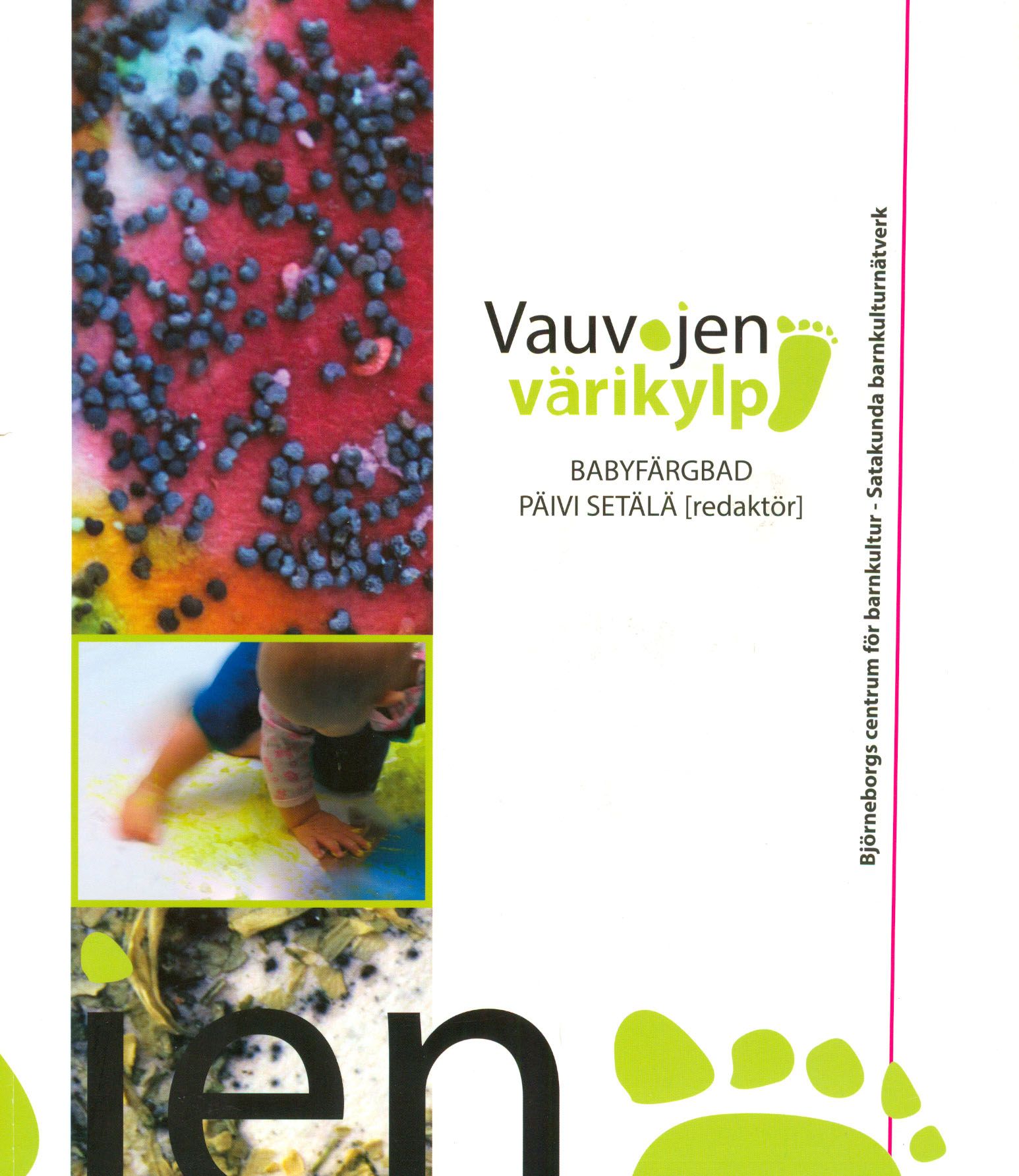 Päivi Setälä : Vauvojen värikylpy - Babyfärgbad