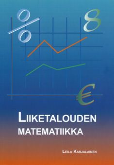 Leila Karjalainen : Liiketalouden matematiikka