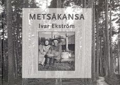 Kirjailijan Ivar Ekström käytetty kirja Metsäkansa