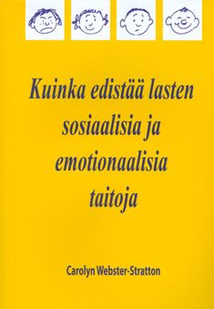 Carolyn Webster-Stratton : Kuinka edistää lasten sosiaalisia ja emotionaalisia taitoja