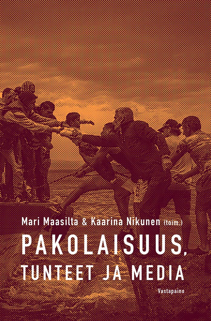 uusi kirja Pakolaisuus, tunteet ja media (UUSI)