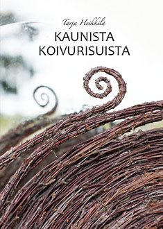 Tarja Heikkilä : Kaunista koivurisuista