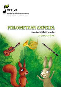 Sari Kallioranta & Ritva Ollaranta & Hanna-Leena Tammiruusu & Fiona Tharmaratnam : Piilometsän säveliä - Musiikkileikkejä lapsille