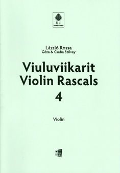 Géza Szilvay & Csaba Szilvay : Violin Rascals 4 - Violin part