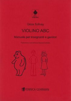 Géza Szilvay & Elena Deanna Confortini : Colourstrings Violino ABC - Manuale per insegnanti e genitori