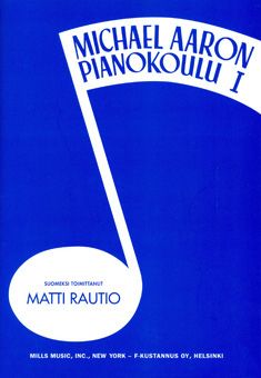 Michael Aaron & Matti Rautio : Pianokoulu 1