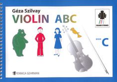 Géza Szilvay : Colourstrings Violin ABC: Book C