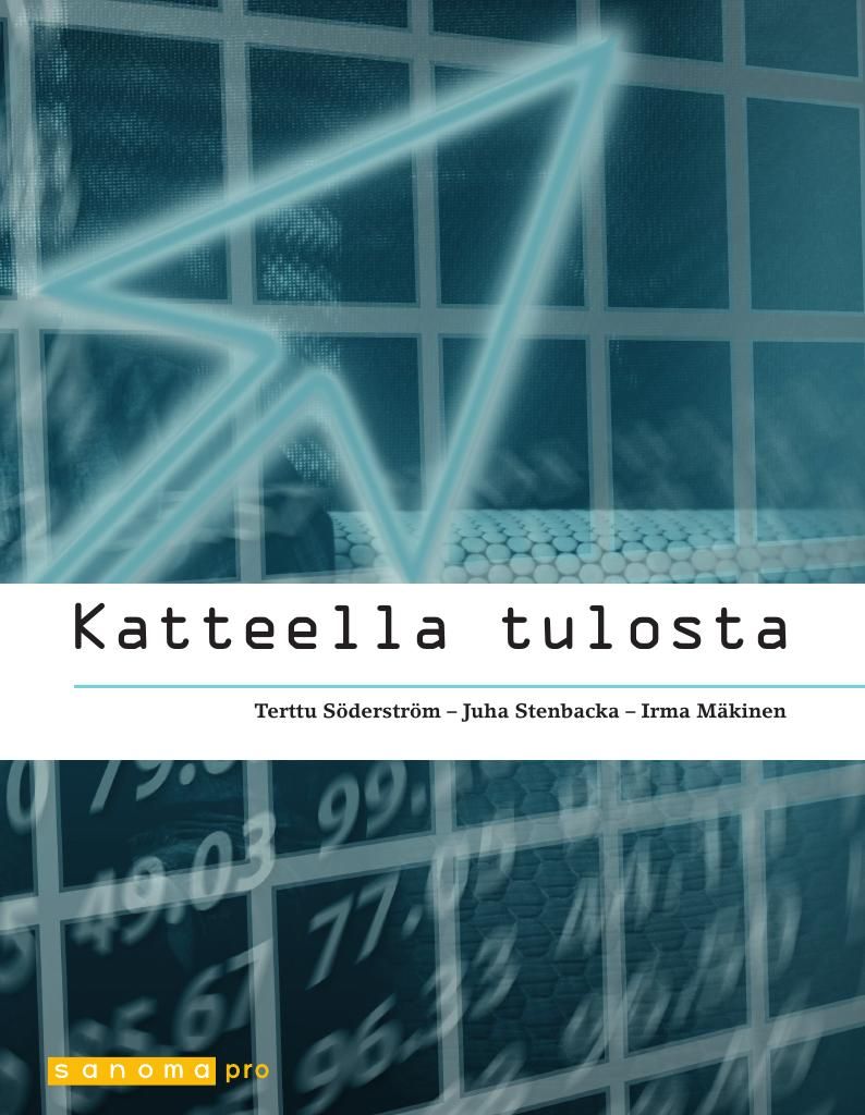 Irma Mäkinen & Juha Stenbacka & Terttu Söderström : Katteella tulosta