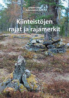 Risto Juopperi & Aune Rummukainen : Kiinteistöjen rajat ja rajamerkit