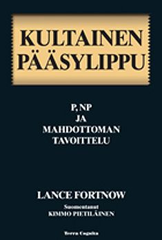 Kirjailijan Lance Fortnow käytetty kirja Kultainen pääsylippu : P, NP ja mahdottoman tavoittelu - P, NP ja mahdottoman tavoittelu