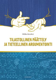 Kirjailijan Mikko Ketokivi käytetty kirja Tilastollinen päättely ja tieteellinen argumentointi