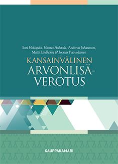 Sari Hakapää & Hanna Huhtala & Andreas Johansson & Matti Lindholm & Joonas Paavolainen : Kansainvälinen arvonlisäverotus