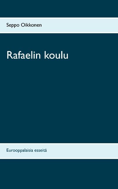 Seppo Oikkonen : Rafaelin koulu