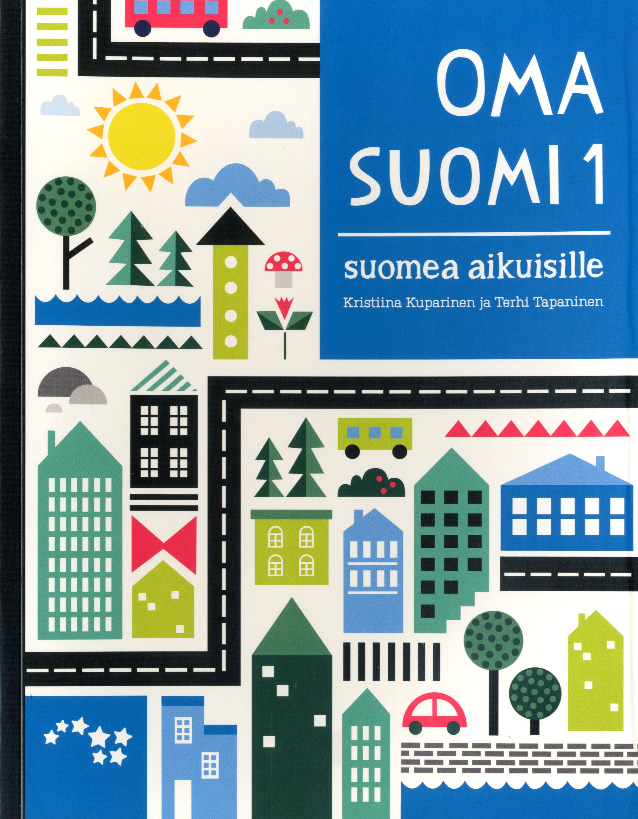 Kristiina Kuparinen & Terhi Tapaninen : Oma suomi 1 Suomea aikuisille