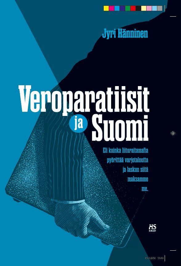 Kirjailijan Jyri Hänninen käytetty kirja Veroparatiisit ja Suomi, eli Kuinka liituraitamafia pyörittää varjotaloutta ja laskun siitä maksamme me