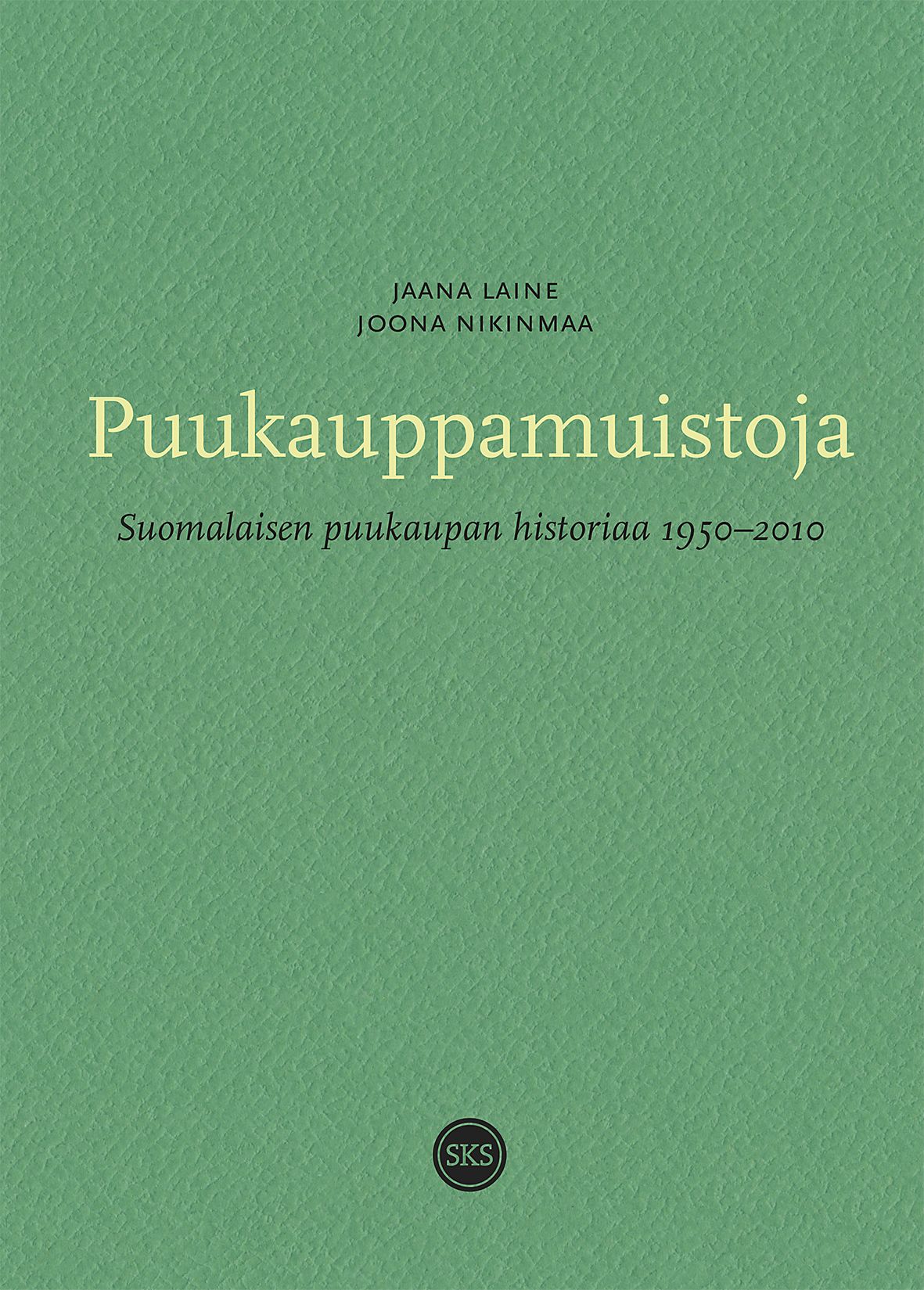 Jaana Laine & Joona Nikinmaa : Puukauppamuistoja