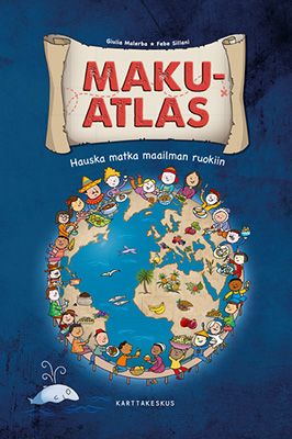 Kirjailijan Giulia Malerba käytetty kirja Makuatlas : hauska matka maailman ruokiinn