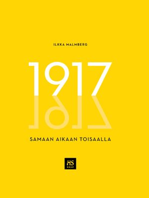 Kirjailijan Ilkka Malmberg käytetty kirja 1917 - Samaan aikaan toisaalla