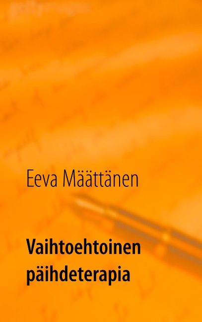 Eeva Määttänen : Vaihtoehtoinen päihdeterapia