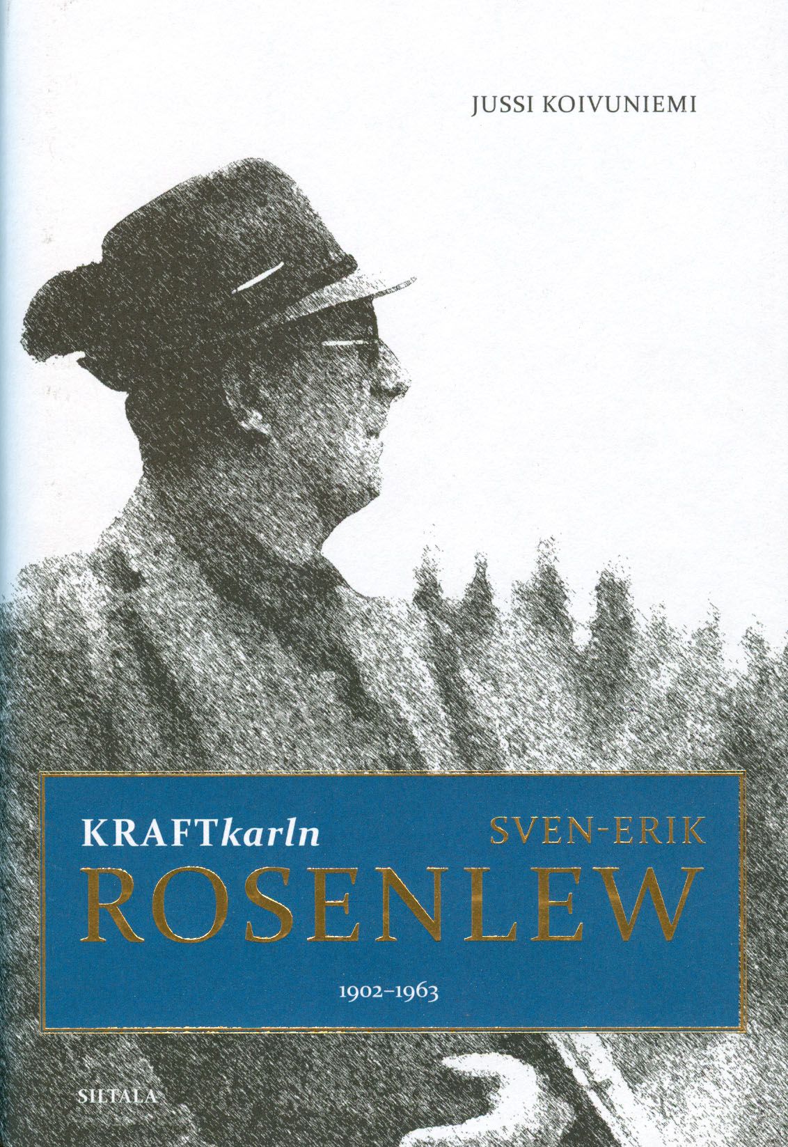 Jussi Koivuniemi : Kraftkarlen Sven-Erik Rosenlew