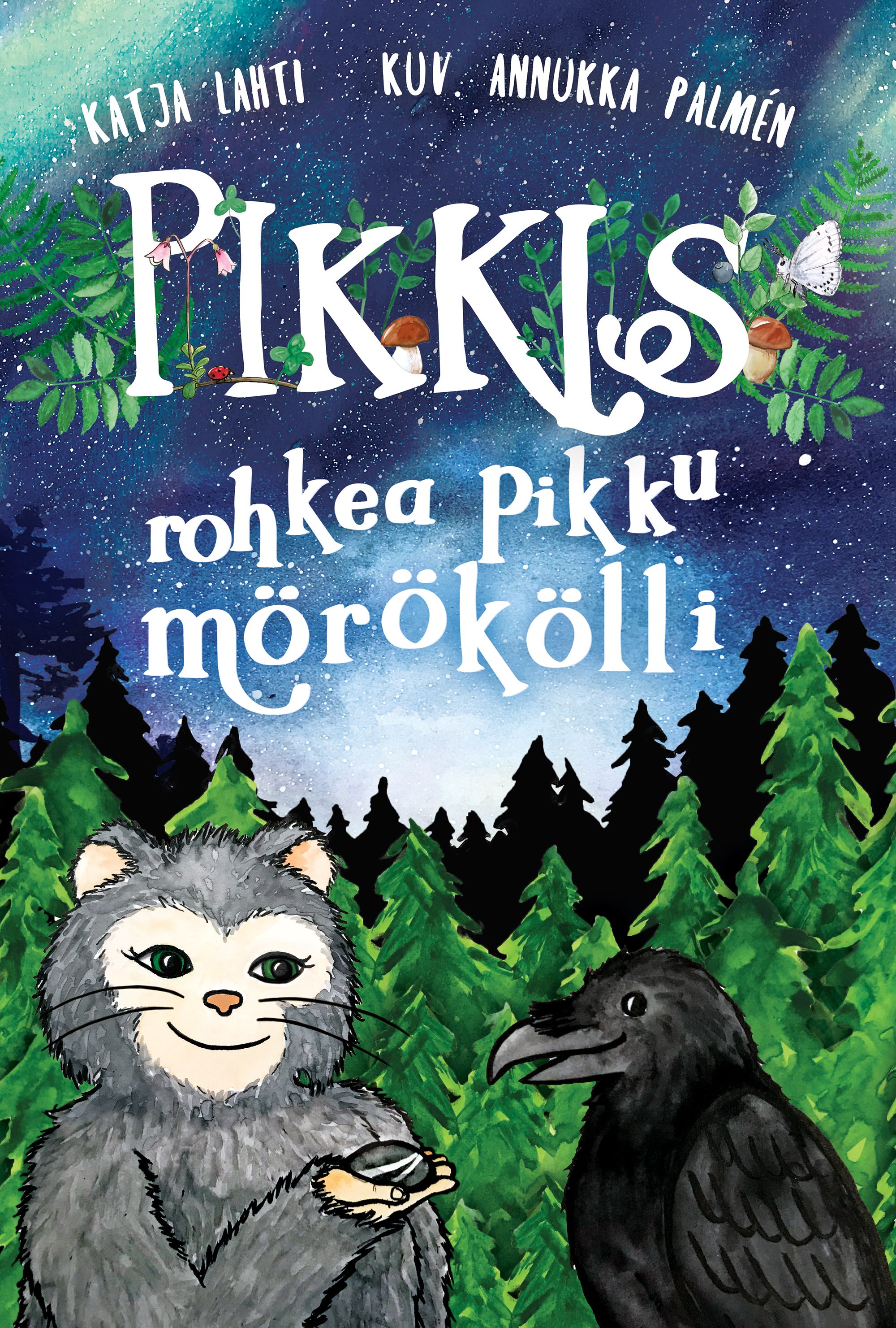 Kirjailijan Katja Lahti & Annukka Palmén käytetty kirja Pikkis rohkea pikku mörökölli : kirja kaikille rohkeille, joita joskus jännittää