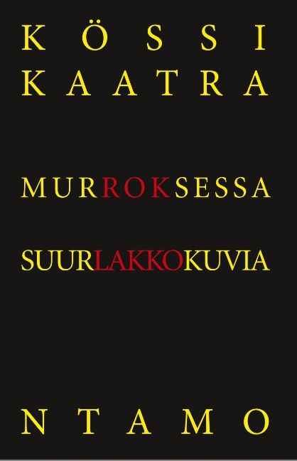 Kirjailijan Kössi Kaatra käytetty kirja Murroksessa [sekä] Suurlakkokuvia y.m. työväenlauluja