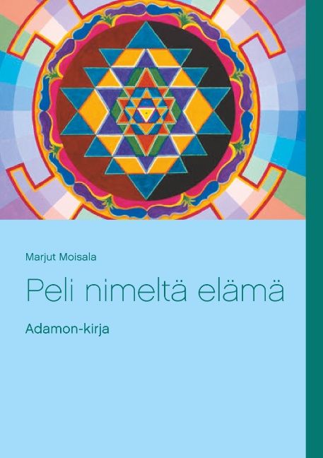 Marjut Moisala : Peli nimeltä elämä