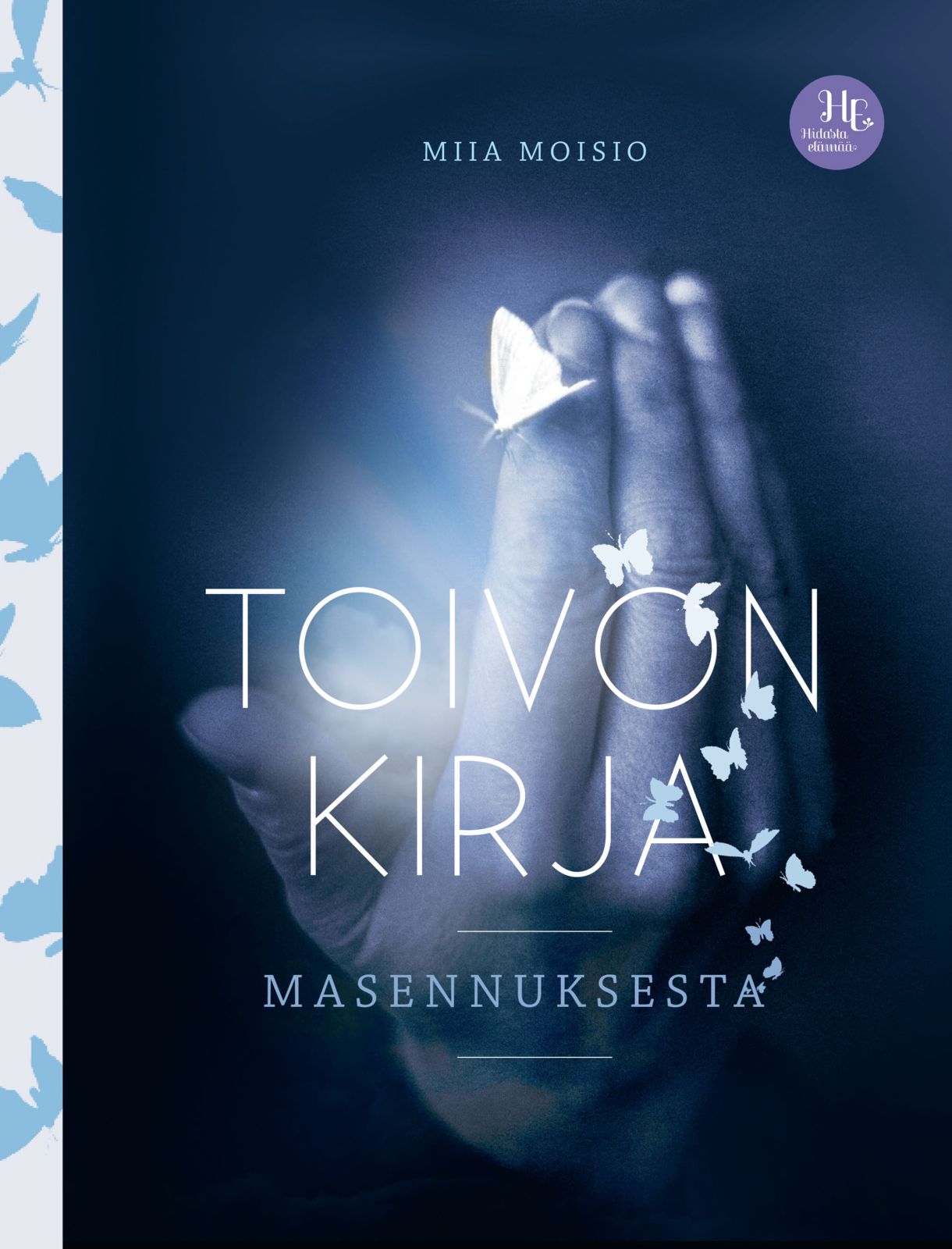 Kirjailijan Miia Moisio käytetty kirja Toivon kirja masennuksesta