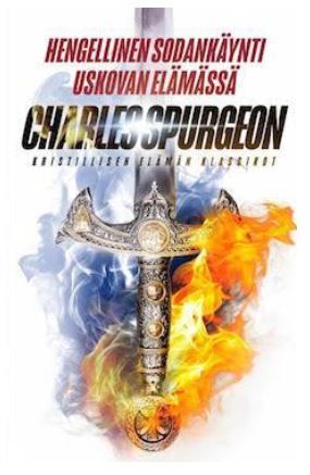 Kirjailijan C. H. Spurgeon käytetty kirja Hengellinen sodankäynti uskovan elämässä - Kristillisen elämän klassikot